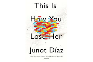 this is how you lose her by junot díaz this is how you lose her by junot díaz