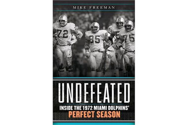 Achieving Perfection  Story of the 1972 Miami Dolphins Undefeated