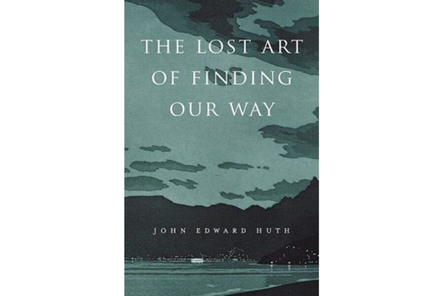 The lost art of finding our way csmonitor