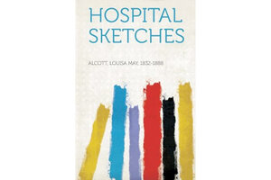 Hospital Sketches  Louisa May Alcott is My Passion