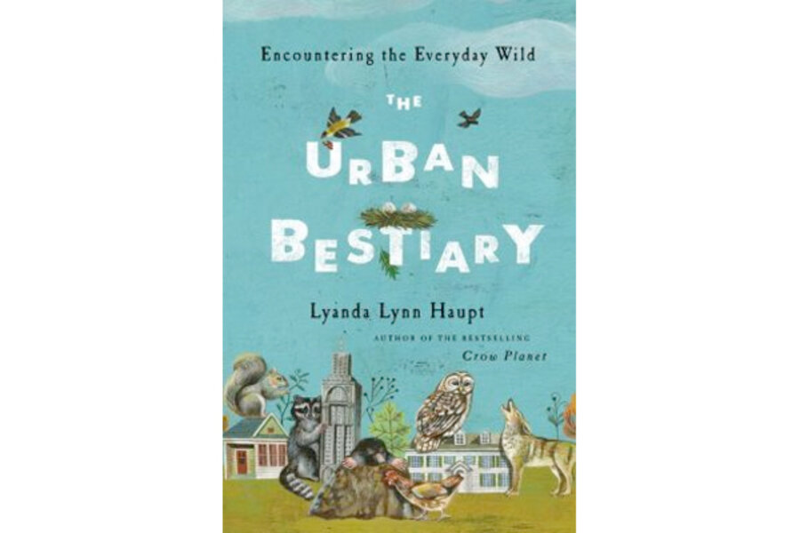 The Urban Bestiary' author Lyanda Lynn Haupt looks at the animals who  inhabit our cities 