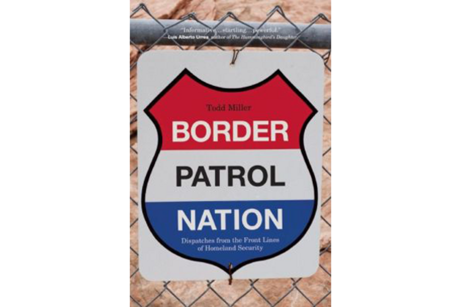Border Patrol Nation - CSMonitor.com