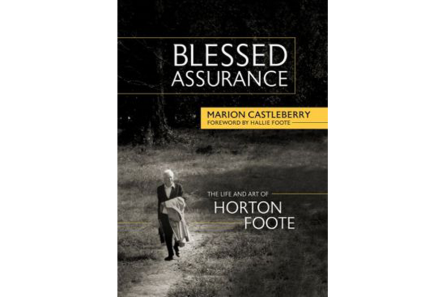 Blessed Assurance Succeeds As A Soaring New Biography Of Playwright Horton Foote Csmonitor Com