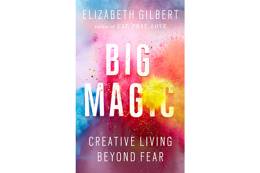 Элизабет гилберт волшебство. Элизабет Гилберт big Magic. Big Magic книга. Elizabeth Gilbert - big Magic book. Big-magic123.