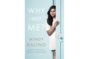 mindy kaling book why not me