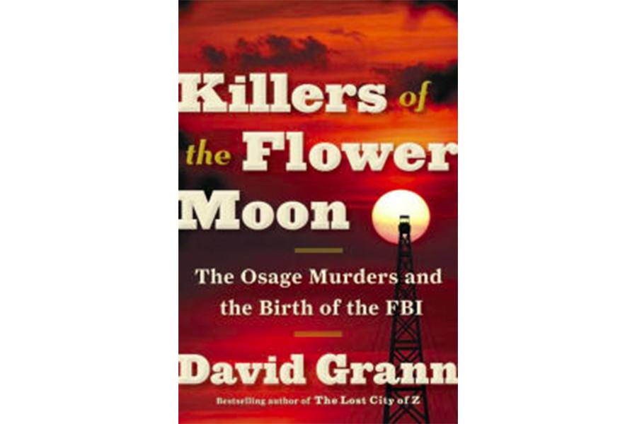 Killers of the Flower Moon: The Osage by Grann, David