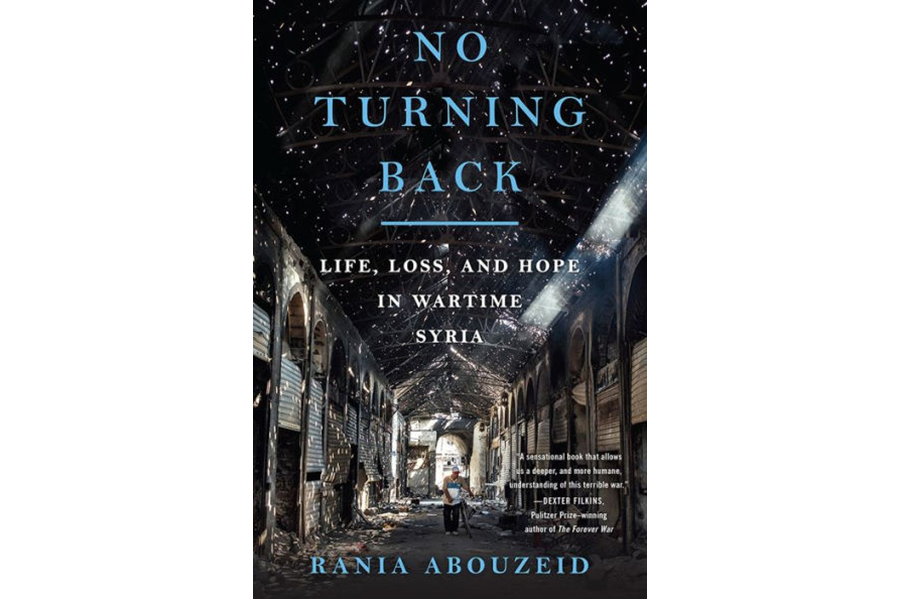 Rania Abouzeid S Book No Turning Back About The Syrian Civil War Is Eloquent And Devastating Csmonitor Com