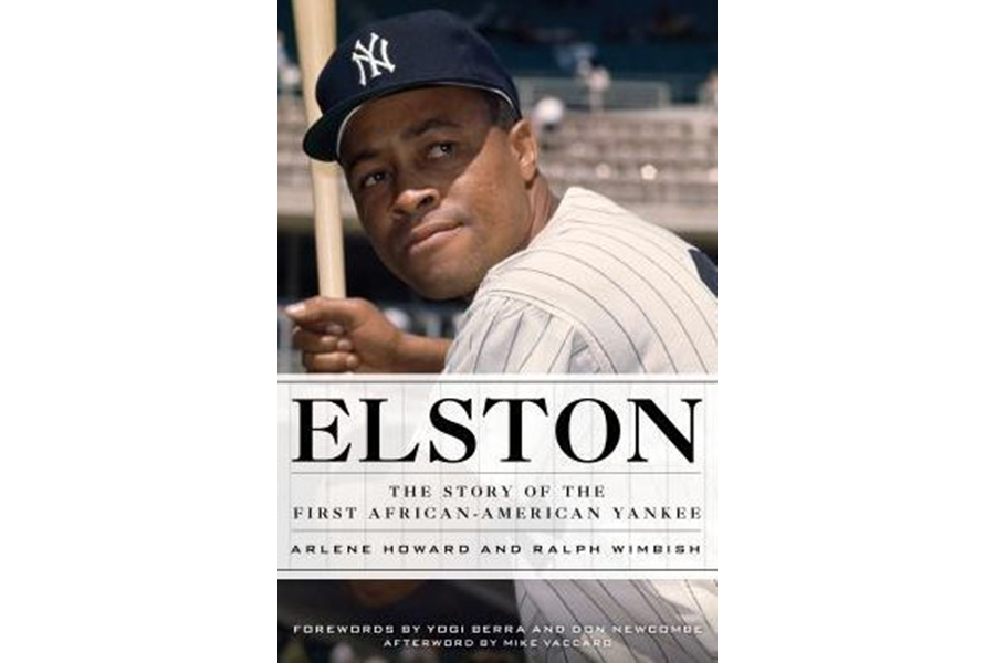 Elston: The Story of the First African-American Yankee,' by Arlene Howard  and Ralph Wimbish 