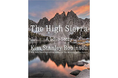 High Sierra captured Kim Stanley Robinson's heart - Vimarsana News
