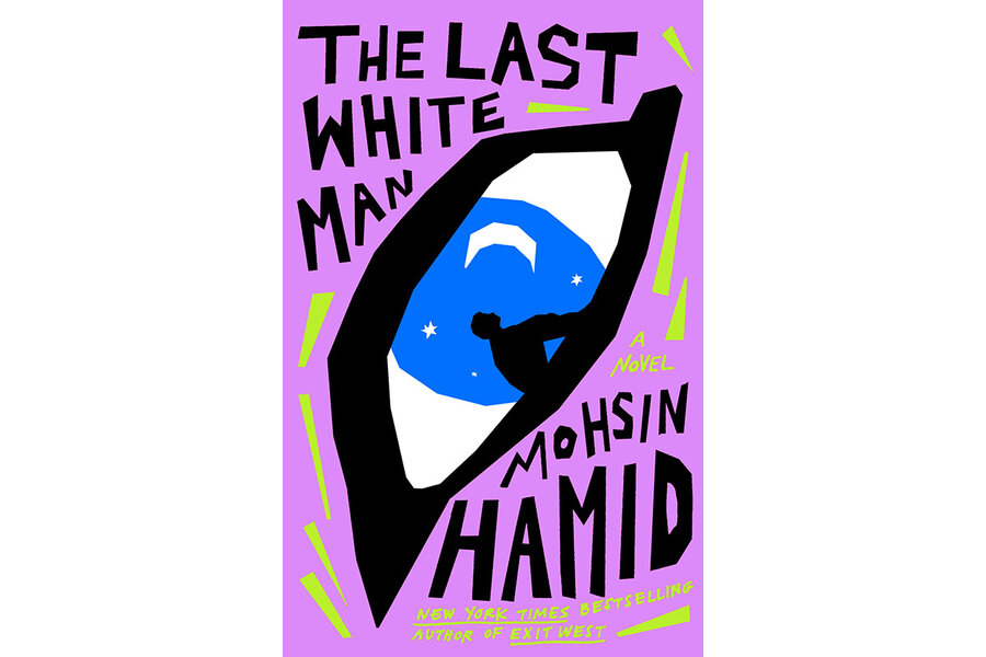 Mohsin Hamid’s novel ‘The Last White Man’ imagines a post-racial world