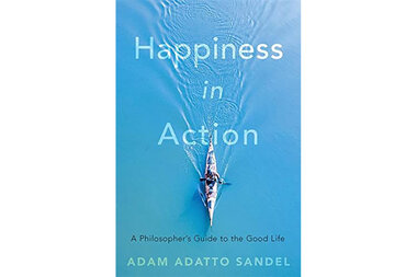 'Good life' guide: Adam Adatto Sandel's 'Happiness in Action' - Vimarsana News