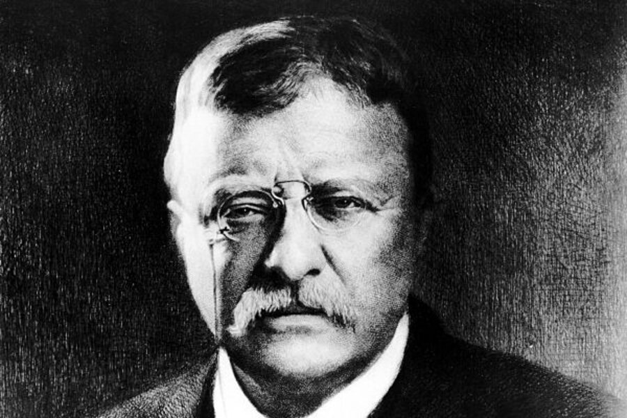 What would Teddy Roosevelt do? - CSMonitor.com